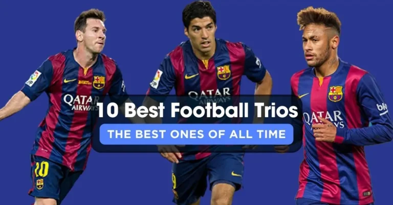 Top 10 Best Football Trios – The Best Ones Of All Time
