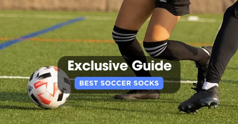What Are The Best Soccer Socks: An Exclusive Guide?