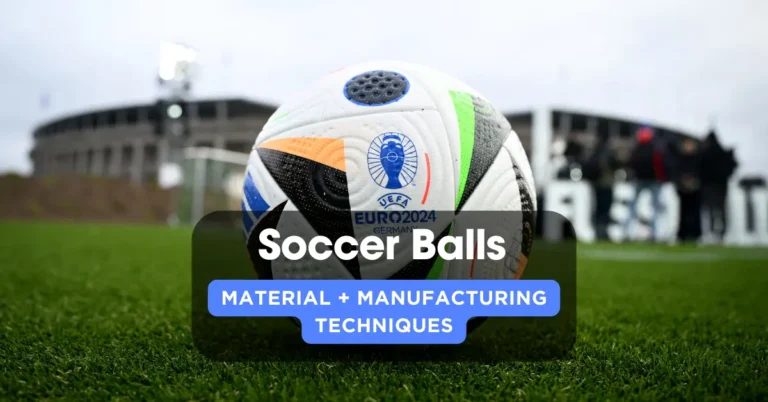 How Are Soccer Balls Made In 2024? (Material + Manufacturing Techniques)
