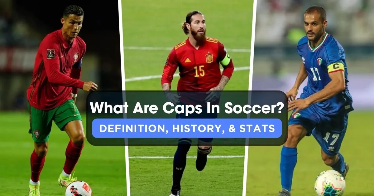 What Are Caps In Soccer